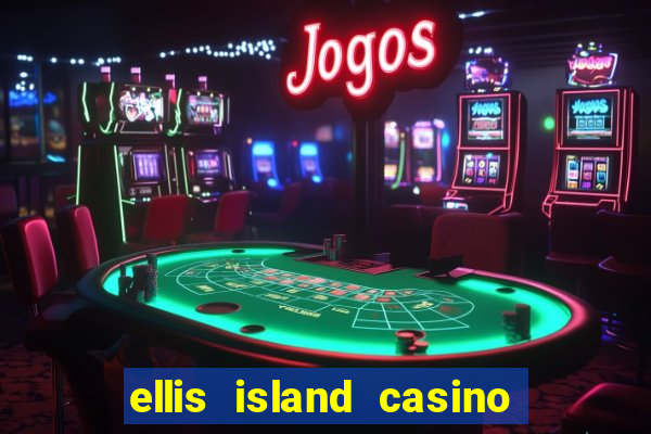 ellis island casino hotel & brewery