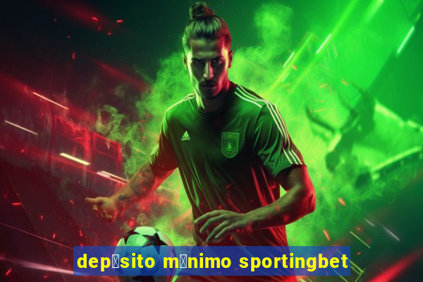 dep贸sito m铆nimo sportingbet