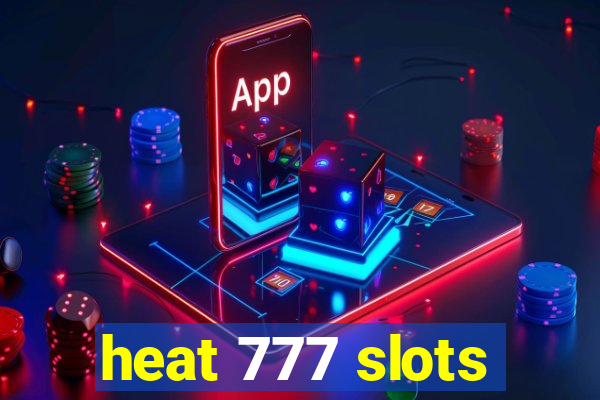 heat 777 slots