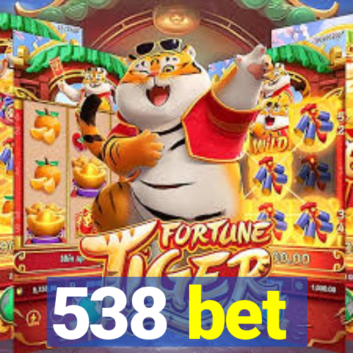 538 bet