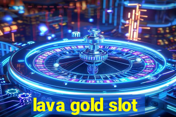 lava gold slot