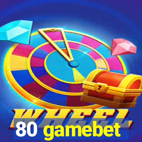 80 gamebet