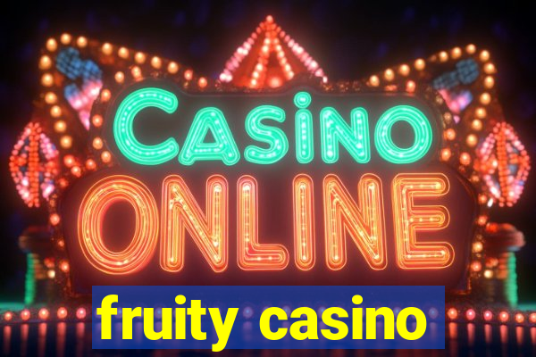 fruity casino