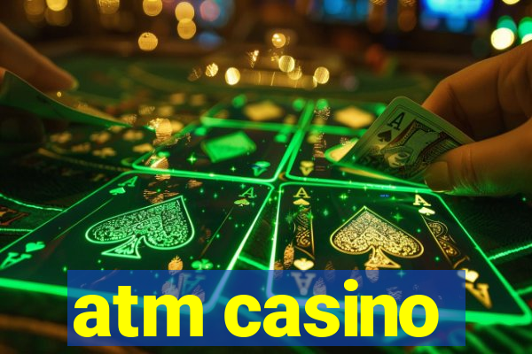 atm casino