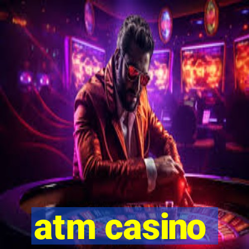 atm casino