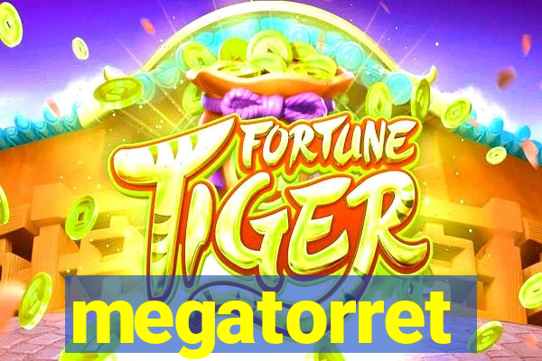 megatorret