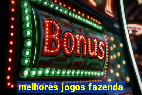 melhores jogos fazenda