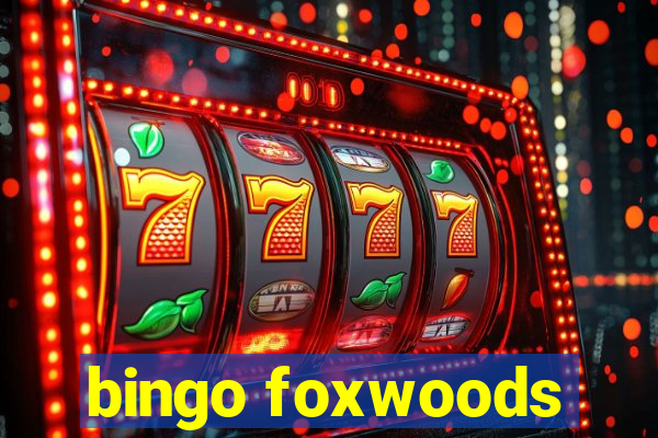 bingo foxwoods