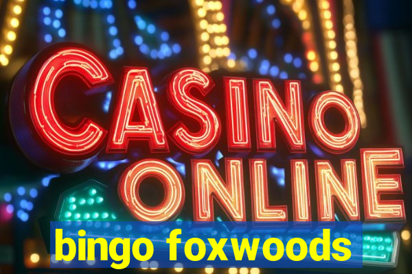 bingo foxwoods