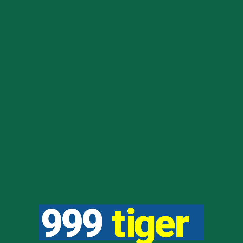 999 tiger