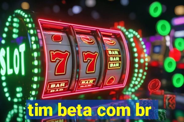 tim beta com br