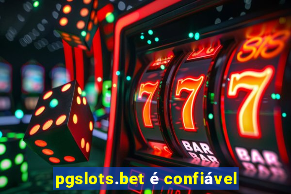 pgslots.bet é confiável