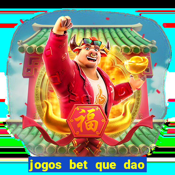 jogos bet que dao bonus no cadastro