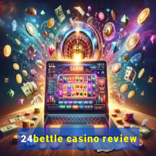 24bettle casino review