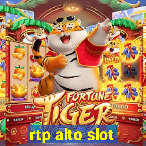 rtp alto slot