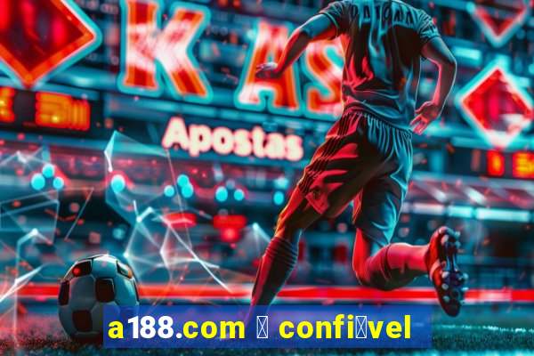 a188.com 茅 confi谩vel