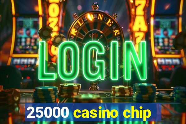 25000 casino chip