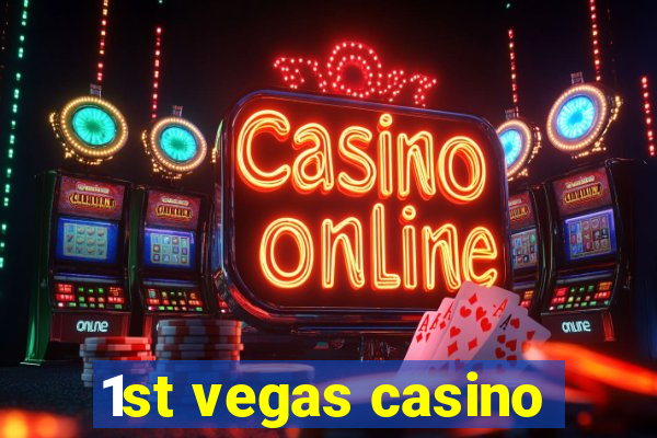 1st vegas casino