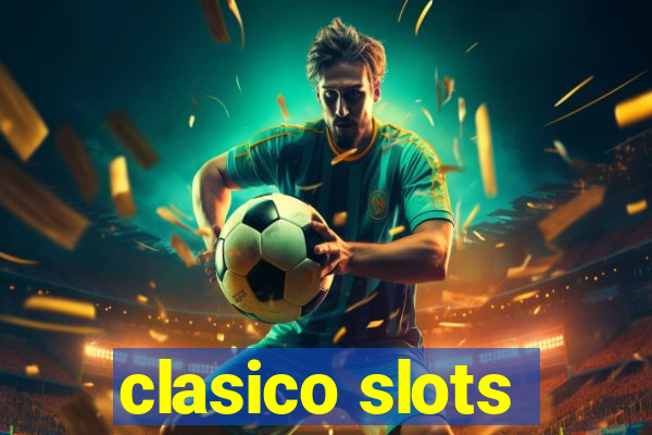 clasico slots