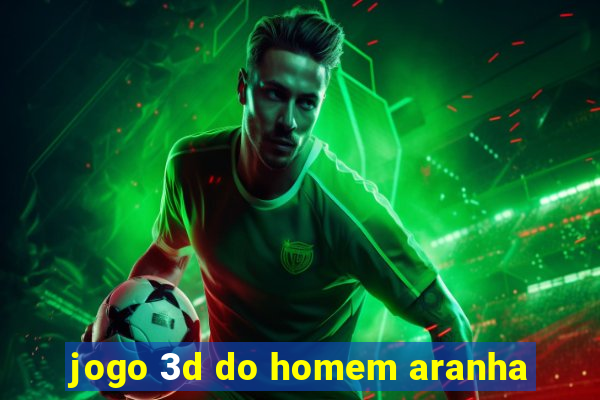 jogo 3d do homem aranha