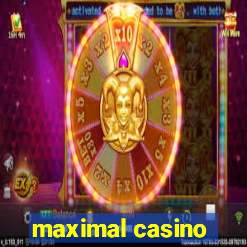 maximal casino