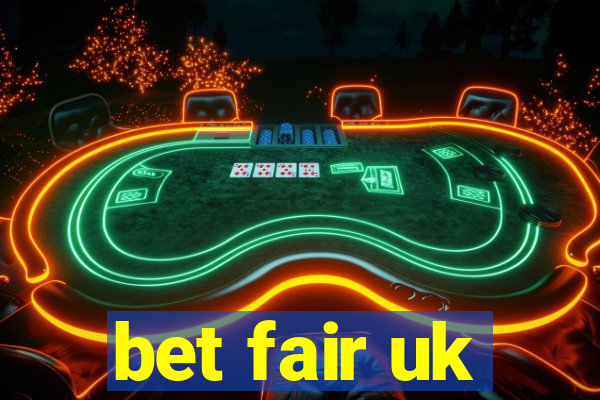 bet fair uk