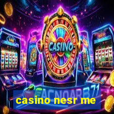 casino nesr me