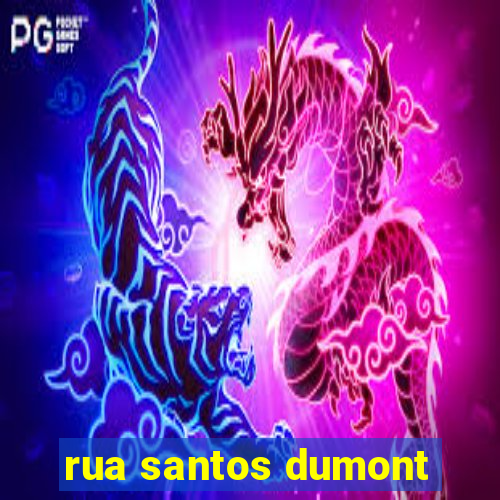 rua santos dumont