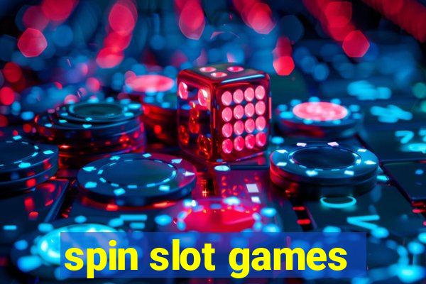 spin slot games