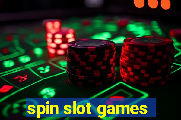 spin slot games