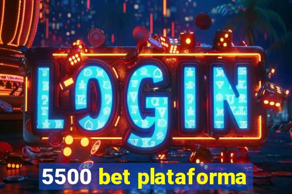 5500 bet plataforma