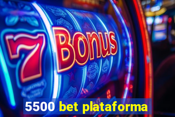 5500 bet plataforma