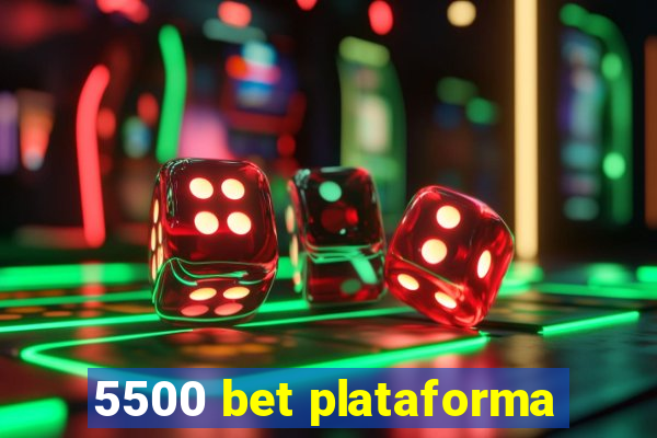 5500 bet plataforma