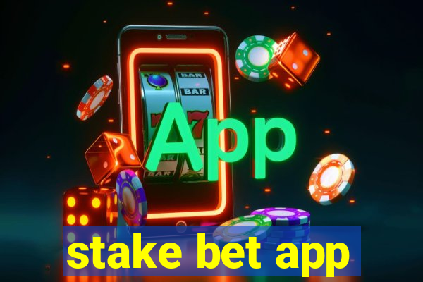 stake bet app