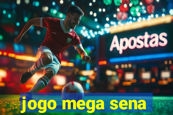 jogo mega sena