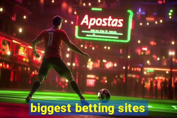 biggest betting sites