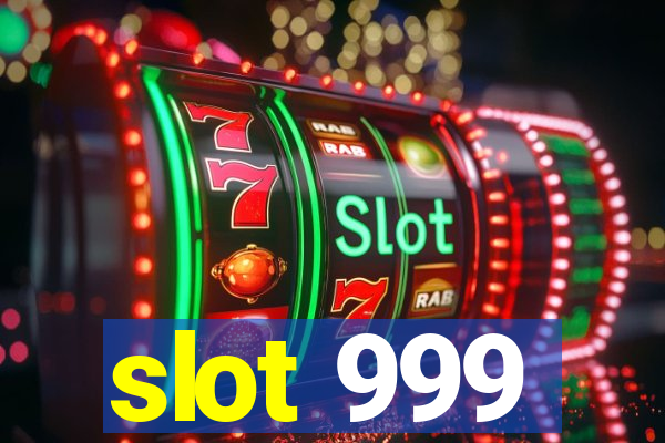 slot 999