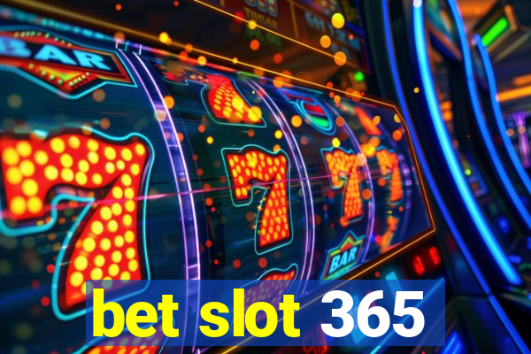 bet slot 365