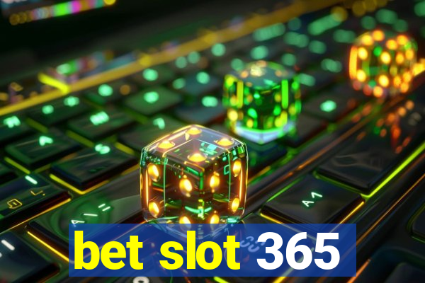 bet slot 365