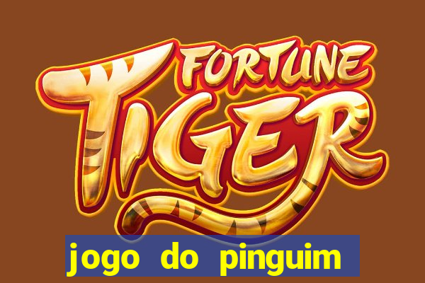 jogo do pinguim que ganha dinheiro