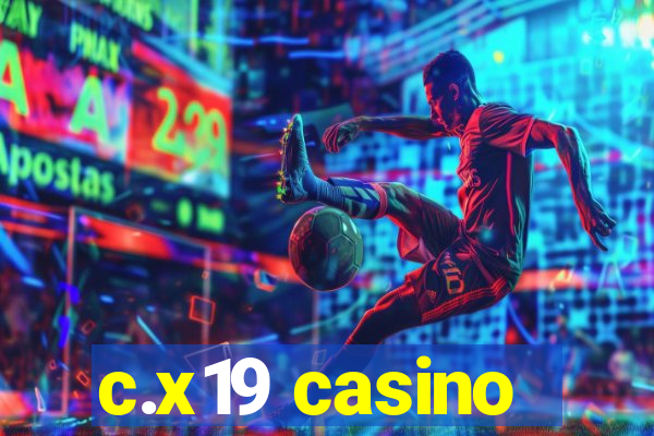 c.x19 casino