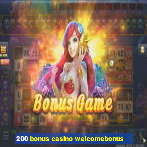 200 bonus casino welcomebonus