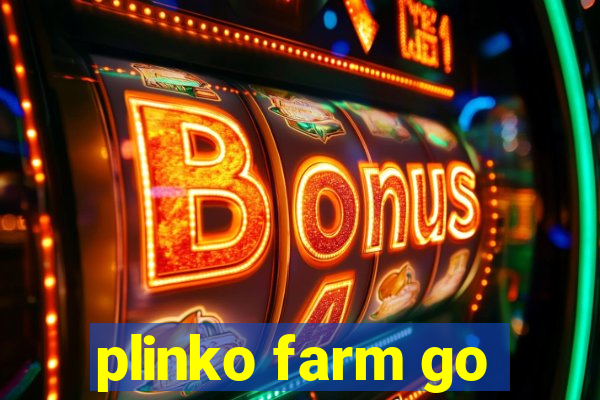 plinko farm go