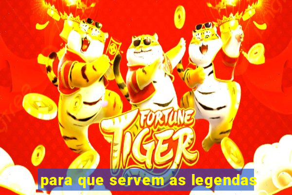 para que servem as legendas