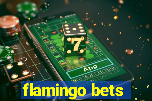 flamingo bets