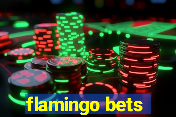 flamingo bets