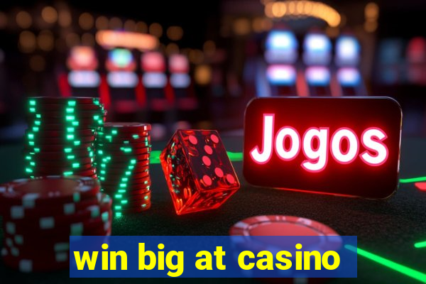 win big at casino