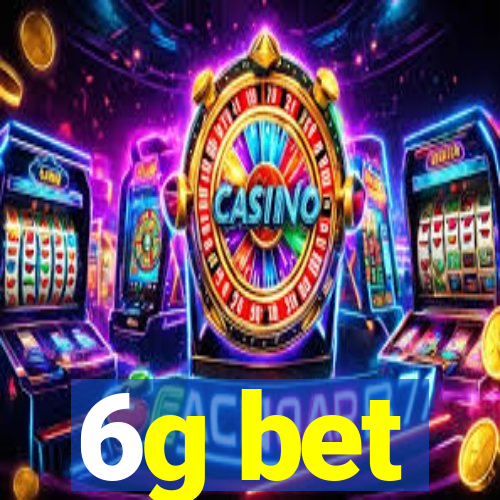 6g bet