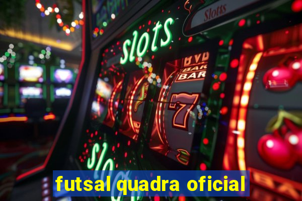 futsal quadra oficial