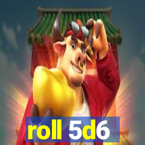 roll 5d6